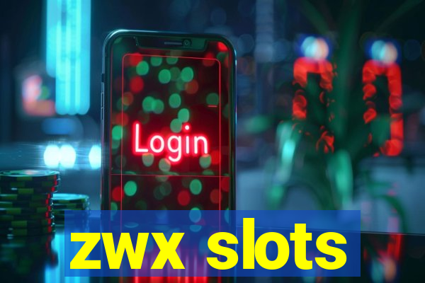 zwx slots