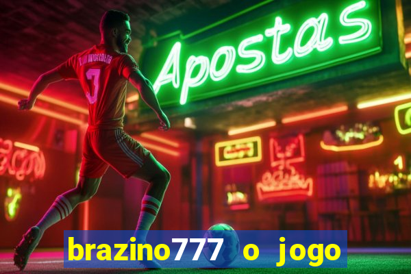 brazino777 o jogo da galera