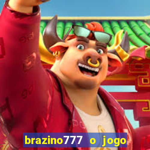 brazino777 o jogo da galera