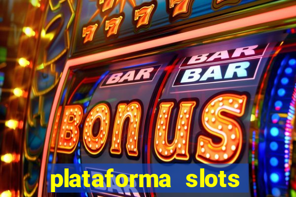 plataforma slots com b?nus de cadastro