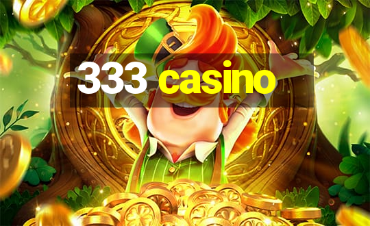 333 casino