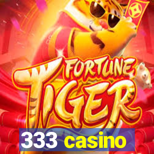 333 casino