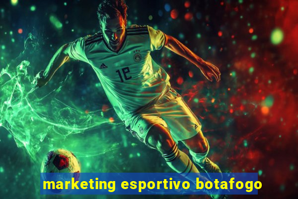 marketing esportivo botafogo