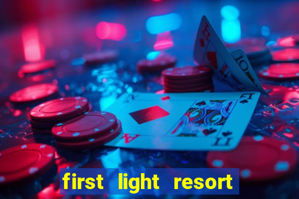 first light resort and casino