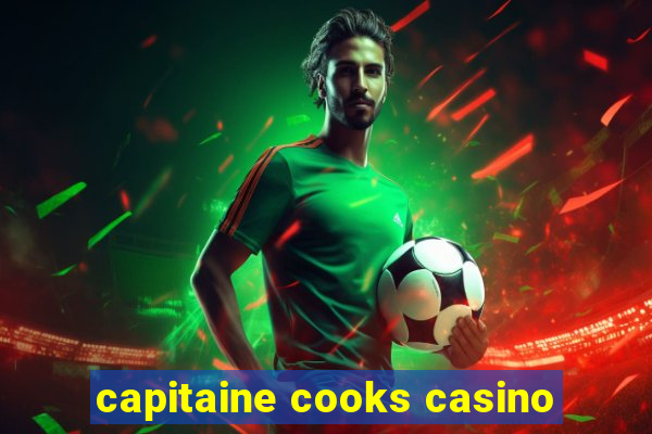 capitaine cooks casino