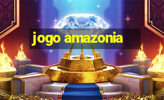 jogo amazonia