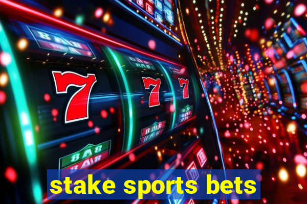 stake sports bets