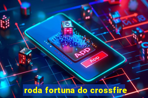 roda fortuna do crossfire