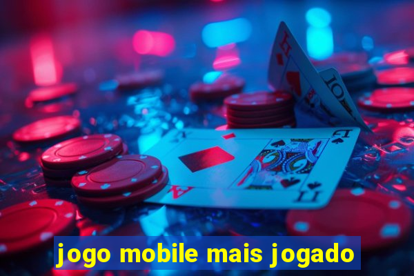 jogo mobile mais jogado