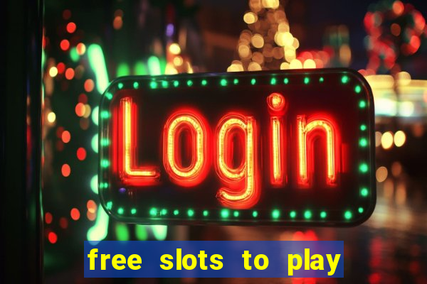 free slots to play no download