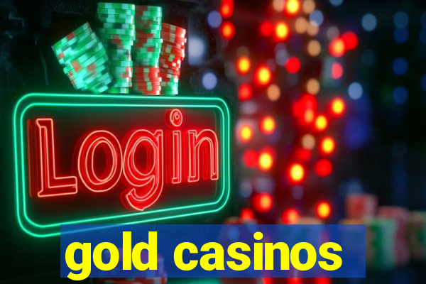 gold casinos