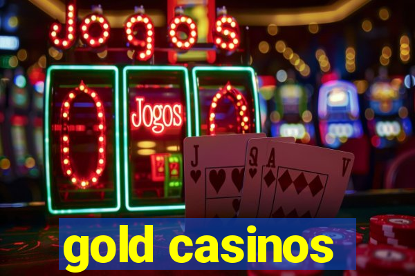 gold casinos