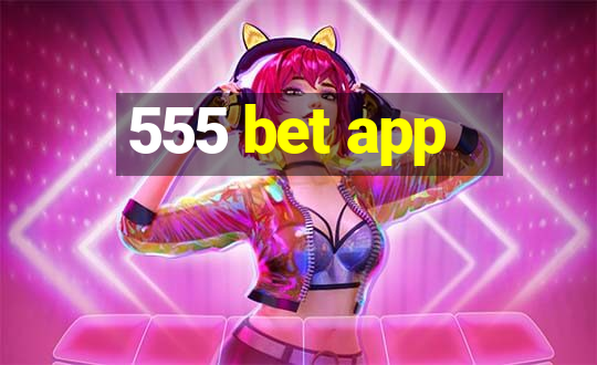 555 bet app