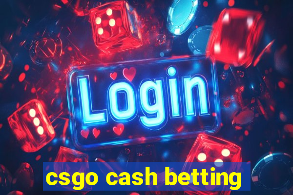 csgo cash betting