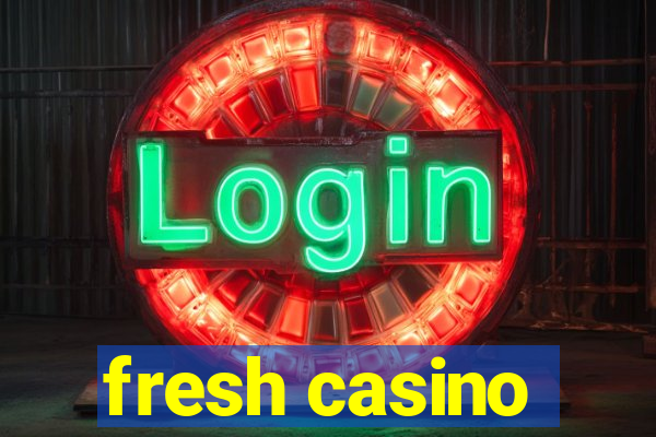 fresh casino