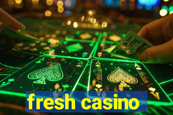 fresh casino