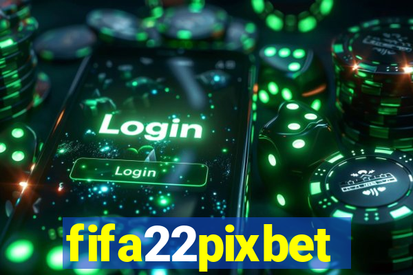 fifa22pixbet