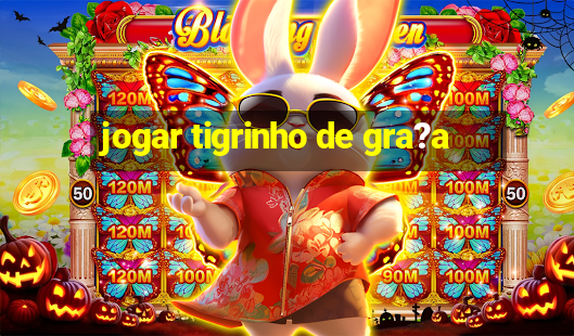 jogar tigrinho de gra?a