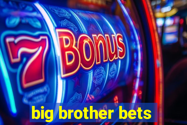 big brother bets