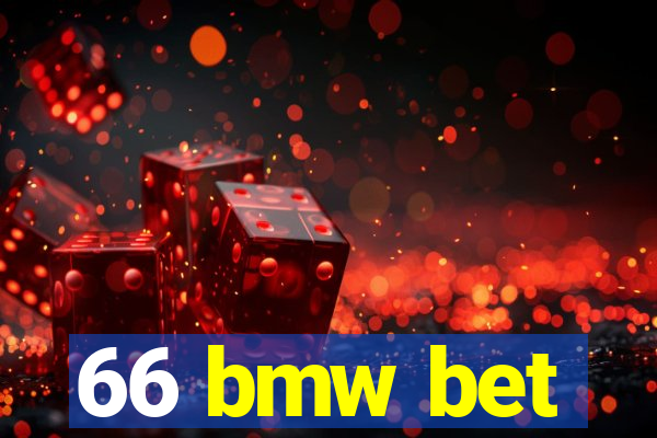 66 bmw bet