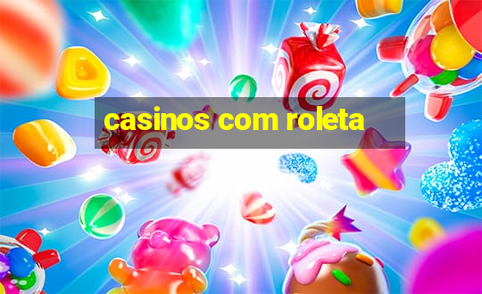 casinos com roleta