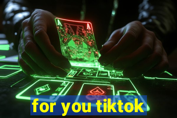 for you tiktok