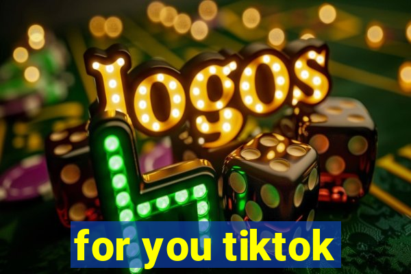 for you tiktok