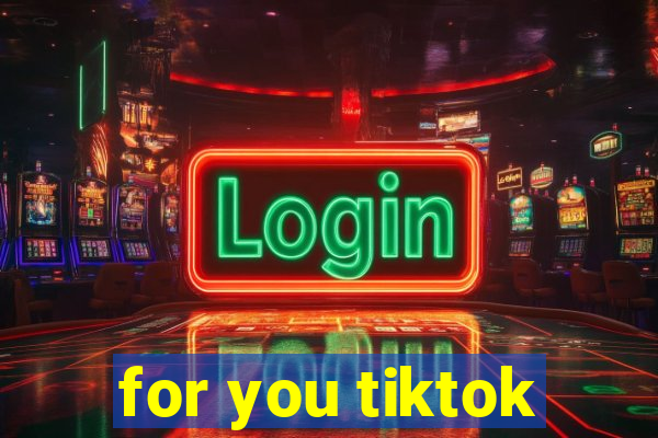 for you tiktok