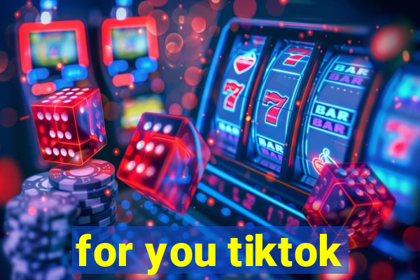 for you tiktok