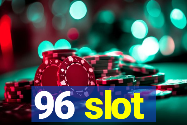 96 slot