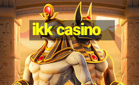 ikk casino