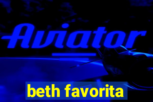 beth favorita