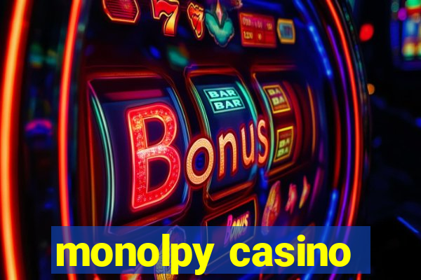 monolpy casino