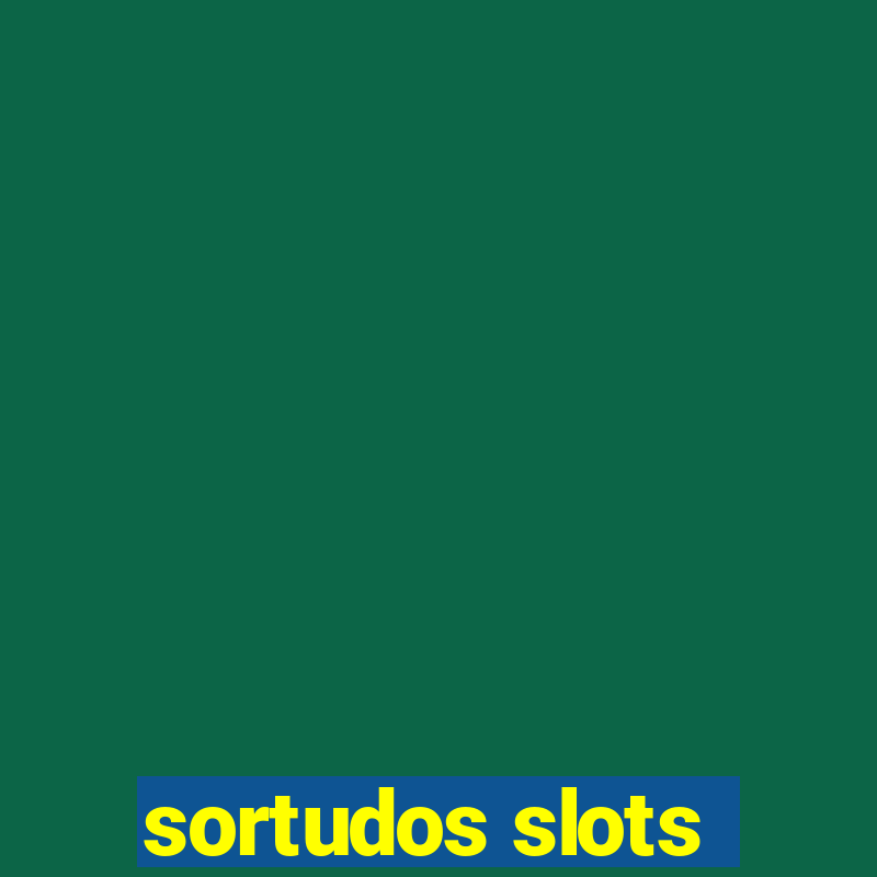 sortudos slots