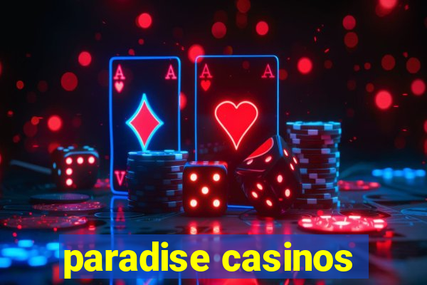 paradise casinos