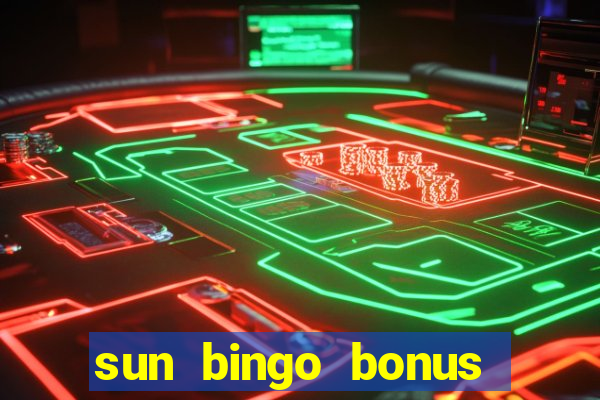 sun bingo bonus code no deposit