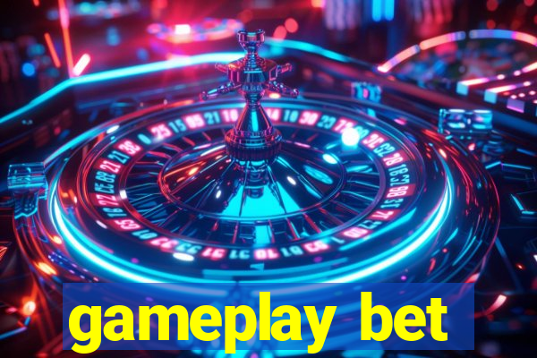 gameplay bet