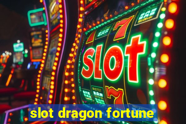 slot dragon fortune