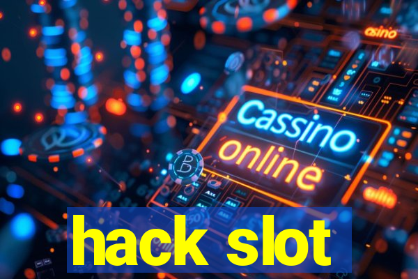 hack slot