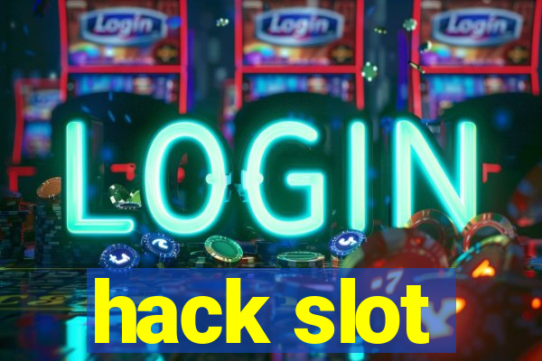 hack slot