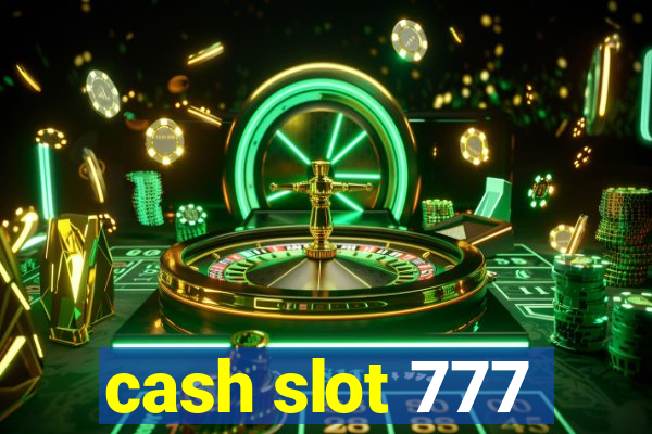 cash slot 777