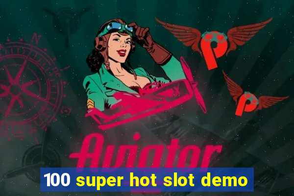 100 super hot slot demo