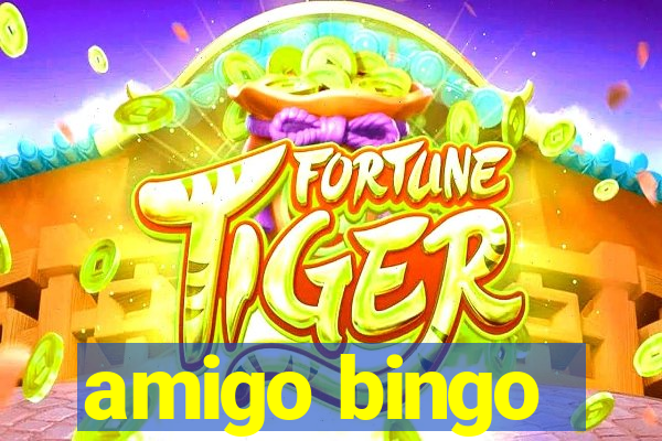 amigo bingo