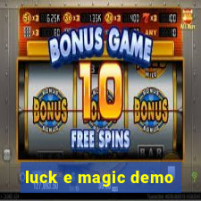 luck e magic demo