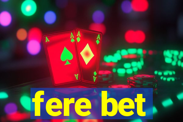 fere bet