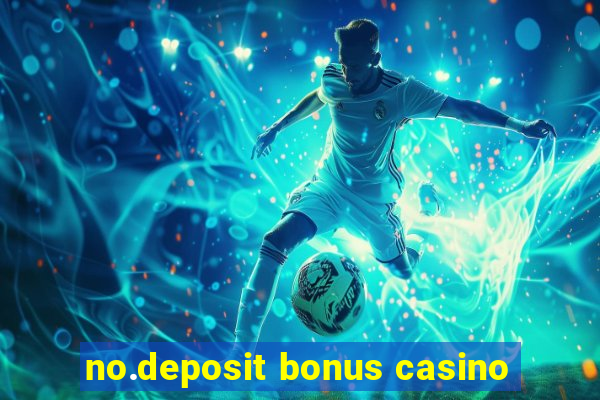 no.deposit bonus casino