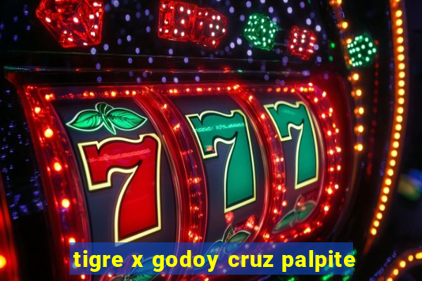 tigre x godoy cruz palpite