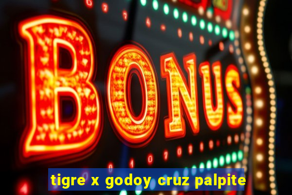 tigre x godoy cruz palpite