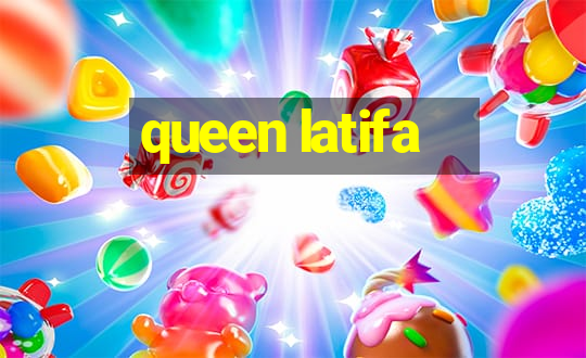 queen latifa