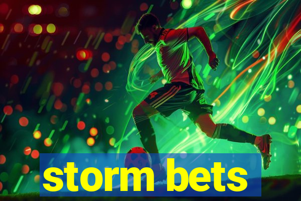 storm bets